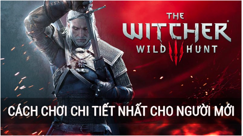 bat-mi-cach-choi-the-witcher-3-wild-hunt-chi-tiet-nhat